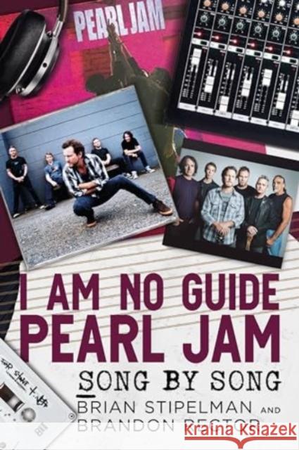I Am No Guide-Pearl Jam: Song by Song Brandon Rector 9781781559086 Fonthill Media Ltd - książka
