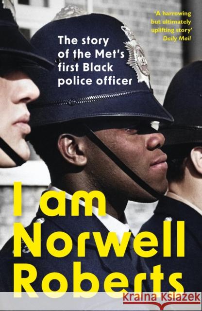 I Am Norwell Roberts: The story of the Met’s first Black police officer *COMING SOON TO YOUR SCREENS WITH REVELATION FILMS* Norwell Roberts 9781399800891 John Murray Press - książka