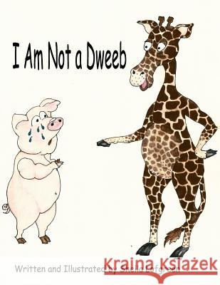 I Am Not a Dweeb Sheila Lofgreen 9781533267900 Createspace Independent Publishing Platform - książka