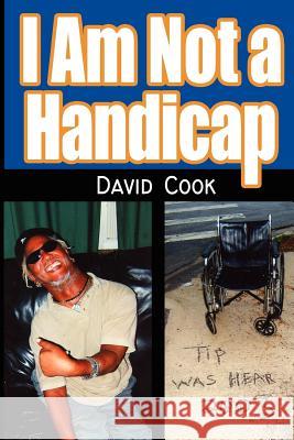 I Am Not a Handicap David Cook 9781425904630 Authorhouse - książka