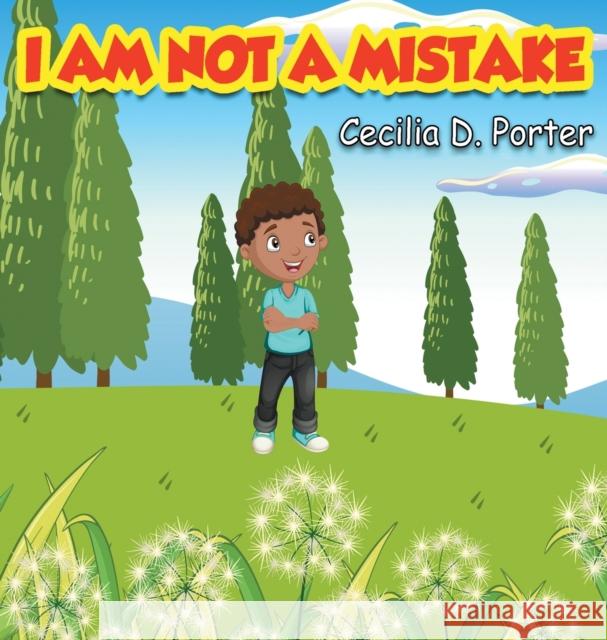 I Am Not a Mistake! Cecilia D. Porter 9781735177236 Cecilia Porter - książka