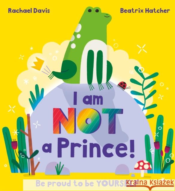 I Am NOT a Prince Rachael Davis 9781408362266 Hachette Children's Group - książka