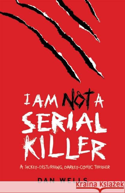 I Am Not A Serial Killer: Now a major film Dan Wells 9780755348817 Headline Publishing Group - książka