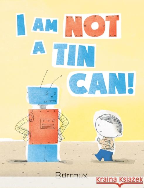 I Am Not a Tin Can! Barroux 9781525305542 Kids Can Press - książka