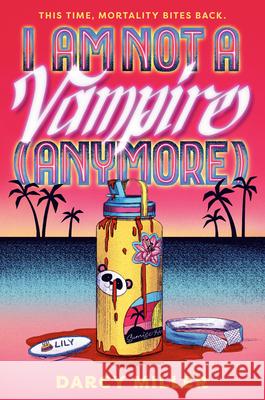 I Am Not a Vampire (Anymore) Darcy Miller 9780593903179 Random House Books for Young Readers - książka