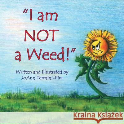 I am Not a weed! Termini-Pira, Joann 9781503292017 Createspace - książka