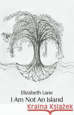 I Am Not An Island Lane, Elizabeth 9781760415853 Ginninderra Press - książka