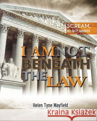 I Am Not Beneath the Law Helen Tyne Mayfield 9781541158429 Createspace Independent Publishing Platform - książka