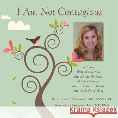 I Am Not Contagious Allison Smith-Conwa 9781468549058 Authorhouse - książka