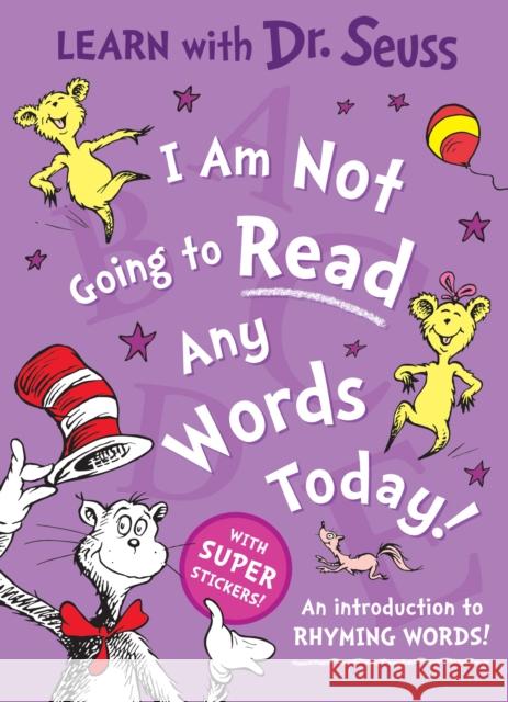 I Am Not Going to Read Any Words Today: An Introduction to Rhyming Words! Dr. Seuss 9780008592196 HarperCollins Publishers - książka