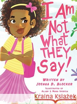 I Am Not What THEY Say: Girl Blocker, Joshua 9781737524755 Jujo Publishing Co. - książka