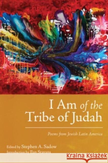 I Am of the Tribe of Judah: Poems from Jewish Latin America Ilan Stavans 9780826365781 University of New Mexico Press - książka