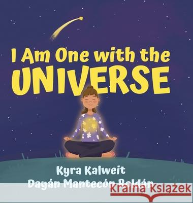 I Am One with the Universe Kyra Kalweit Day 9780228856238 Tellwell Talent - książka