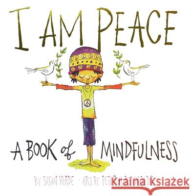 I Am Peace: A Book of Mindfulness Susan Verde Peter H. Reynolds 9781419727016 Abrams - książka