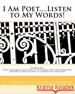 I Am Poet....Listen to My Words! MR Jerome Spencer Hackworth MS Maequita F. Standard MR Ron Levy 9781456474164 Createspace - książka