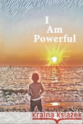 I Am Powerful Amy F Pilato 9781734925029 Amy F Pilato - książka