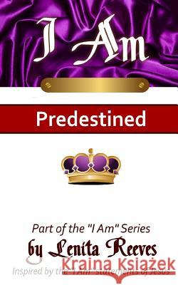 I Am Predestined: Volume 1 of the I Know Who I Am Series Lenita Reeves 9780996364799 Purposehouse Publishing - książka