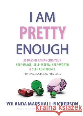 I Am Pretty Enough Yolanda Marshall Nickerson 9780983322177 Glimpse of Glory Christian Book Publishing - książka