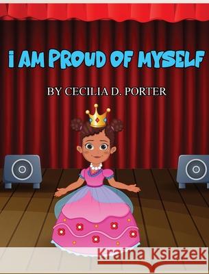 I Am Proud of Myself! Cecilia D Porter 9781087935300 IngramSpark - książka