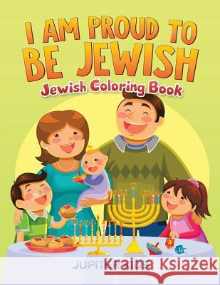 I Am Proud To Be Jewish: Jewish Coloring Book Jupiter Kids 9781683052456 Jupiter Kids - książka