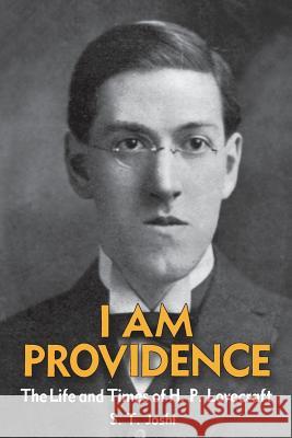 I Am Providence: The Life and Times of H. P. Lovecraft, Volume 1 Joshi, S. T. 9781614980513 Hippocampus - książka