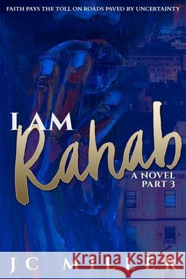 I Am Rahab: A Novel Part 3 Jc Miller 9781733938624 Jess, Mo'books LLC - książka