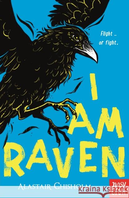 I Am Raven Alastair Chisholm 9781805131267 Nosy Crow Ltd - książka