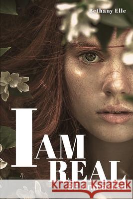 I Am Real: BE Unmasked Bethany Elle 9781913969370 Paramount Publisher - książka