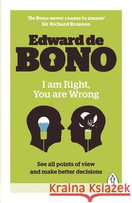 I Am Right, You Are Wrong Edward de Bono 9780241257517 PENGUIN GROUP - książka