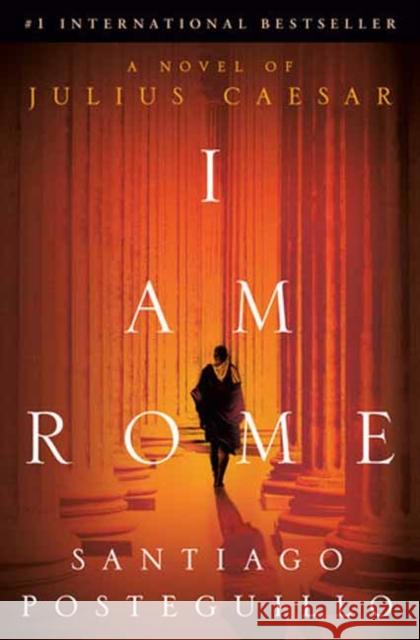 I Am Rome Santiago Posteguillo 9780593598047 Random House USA Inc - książka