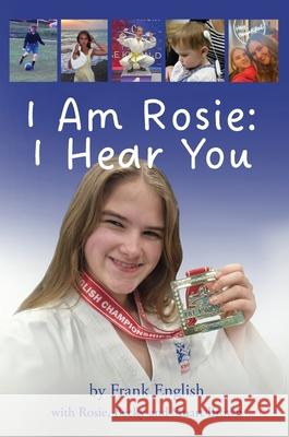 I Am Rosie: I Hear You Frank English Rosie Becky and Stuart Brown 9781919327136 2qt Publishing - książka
