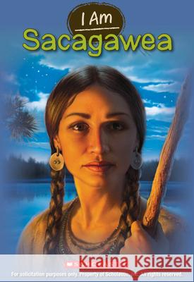 I Am Sacagawea Grace Norwich Anthony VanArsdale 9780545405744 Scholastic Paperbacks - książka