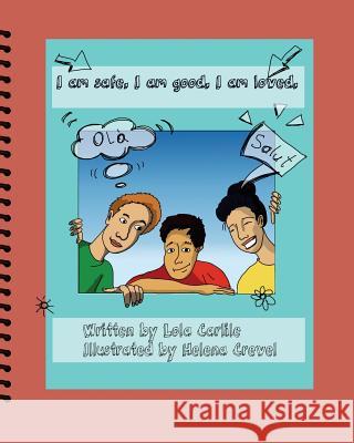 I am safe. I am good. I am loved.: A Second Language Learner's Journey Crevel, Helene 9781539803652 Createspace Independent Publishing Platform - książka