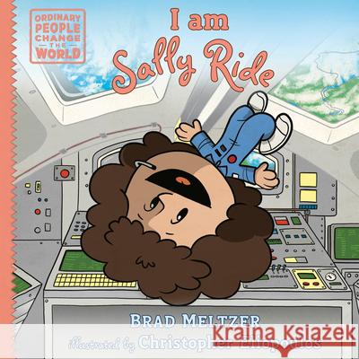 I Am Sally Ride Brad Meltzer Christopher Eliopoulos 9780593533420 Rocky Pond Books - książka