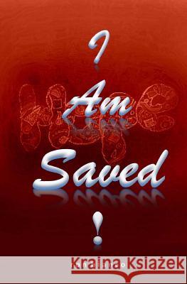 I Am Saved: Are You Saved Ron Bianco 9781530458837 Createspace Independent Publishing Platform - książka