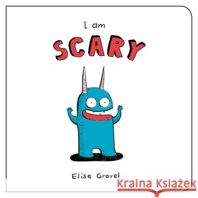 I Am Scary Elise Gravel 9781459823167 Orca Book Publishers - książka