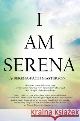 I Am Serena Serena-Faith Masterson 9781733097079 I Am Serena - książka