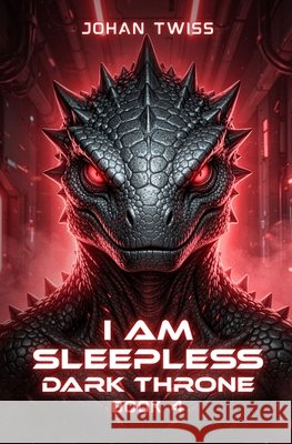 I Am Sleepless: Dark Throne (Book 4) Johan Twiss 9798652358730 Independently Published - książka