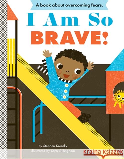 I Am So Brave! Stephen Krensky Sara Gillingham 9781419709371 ABRAMS - książka