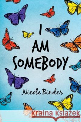 I Am Somebody Nicole Binder 9781481750158 Authorhouse - książka