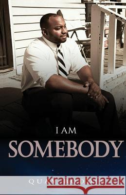 I am Somebody! Boddie, Quay 9781514897515 Createspace Independent Publishing Platform - książka