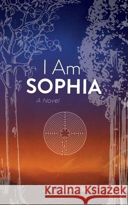 I Am Sophia J. F. Alexander 9781725291850 Resource Publications (CA) - książka