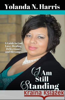 I Am Still Standing Yolanda Harris 9781938950643 Greater Is He Publishing - książka