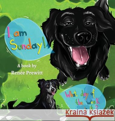 I Am Sunday! Renée Prewitt, The Paper House 9781088014141 IngramSpark - książka