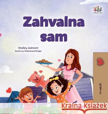 I am Thankful (Croatian Book for Children) Shelley Admont Kidkiddos Books  9781525977442 Kidkiddos Books Ltd. - książka