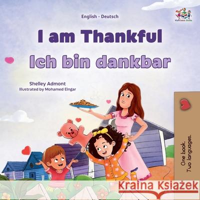 I am Thankful (English German Bilingual Children's Book) Shelley Admont Kidkiddos Books 9781049702254 Kidkiddos Books Ltd. - książka