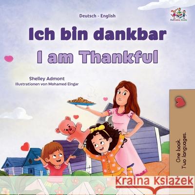 I am Thankful (German English Bilingual Children's Book) Shelley Admont Kidkiddos Books 9781049702261 Kidkiddos Books Ltd. - książka
