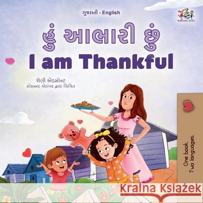 I am Thankful (Gujarati English Bilingual Children's Book) Shelley Admont Kidkiddos Books 9781525988431 Kidkiddos Books Ltd. - książka