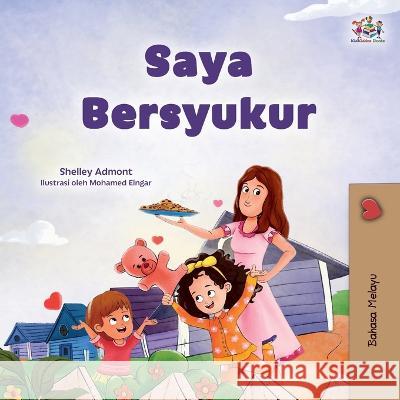 I am Thankful (Malay Book for Children) Shelley Admont Kidkiddos Books  9781525977824 Kidkiddos Books Ltd. - książka