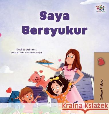 I am Thankful (Malay Book for Children) Shelley Admont Kidkiddos Books  9781525977831 Kidkiddos Books Ltd. - książka